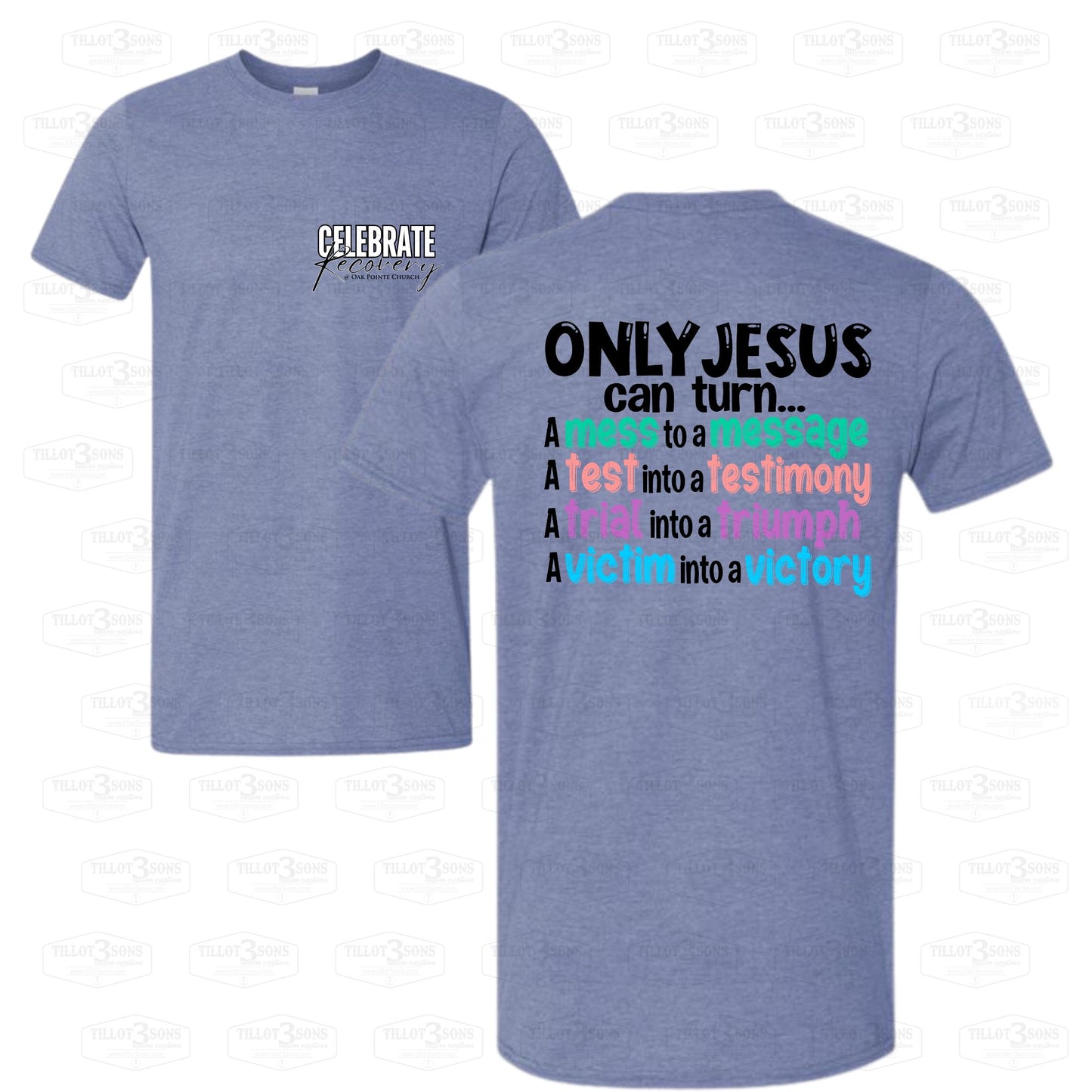 Only Jesus Can turn a mess to a message - Celebrate Recovery at OPC t-shirt