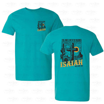 Isaiah 43:18-21 - I will make a way in the wilderness graphics t-shirt