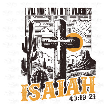 Isaiah 43:18-21 - I will make a way in the wilderness graphics t-shirt