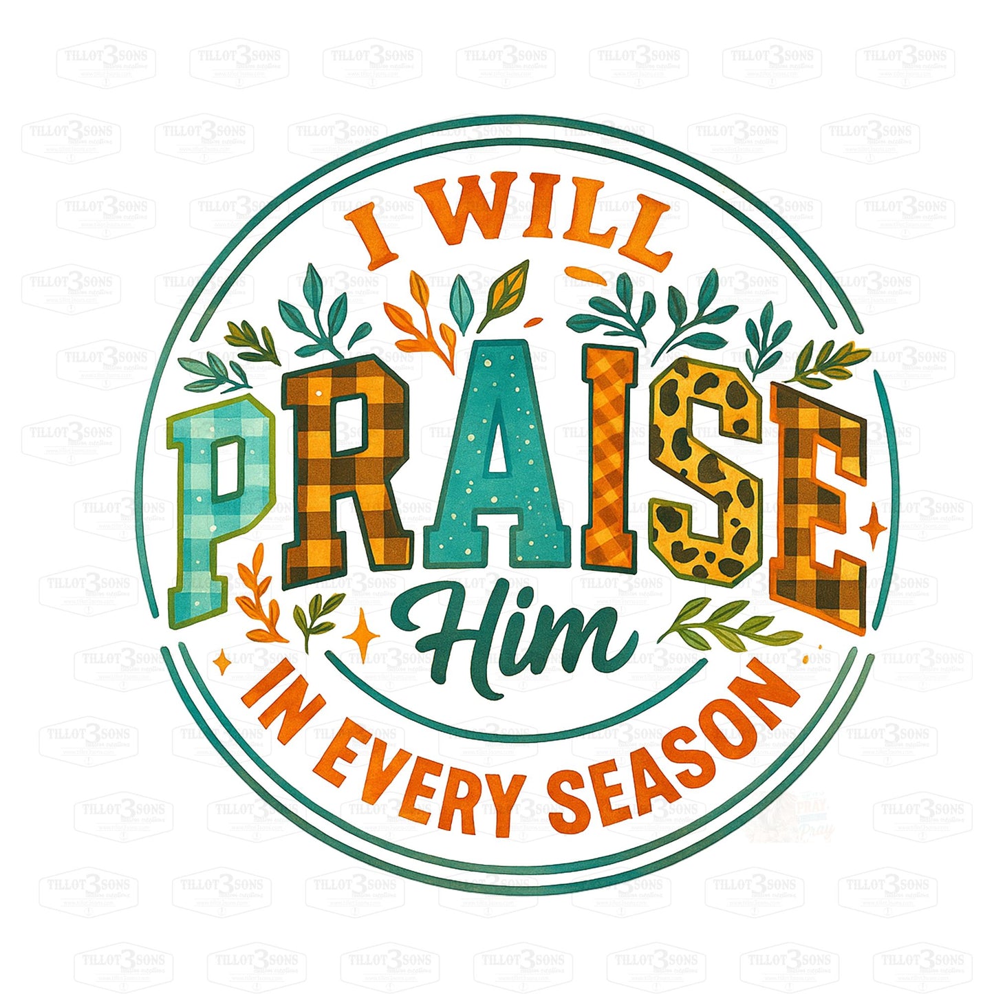 I Will Praise You In Every Season | graphics t-shirt