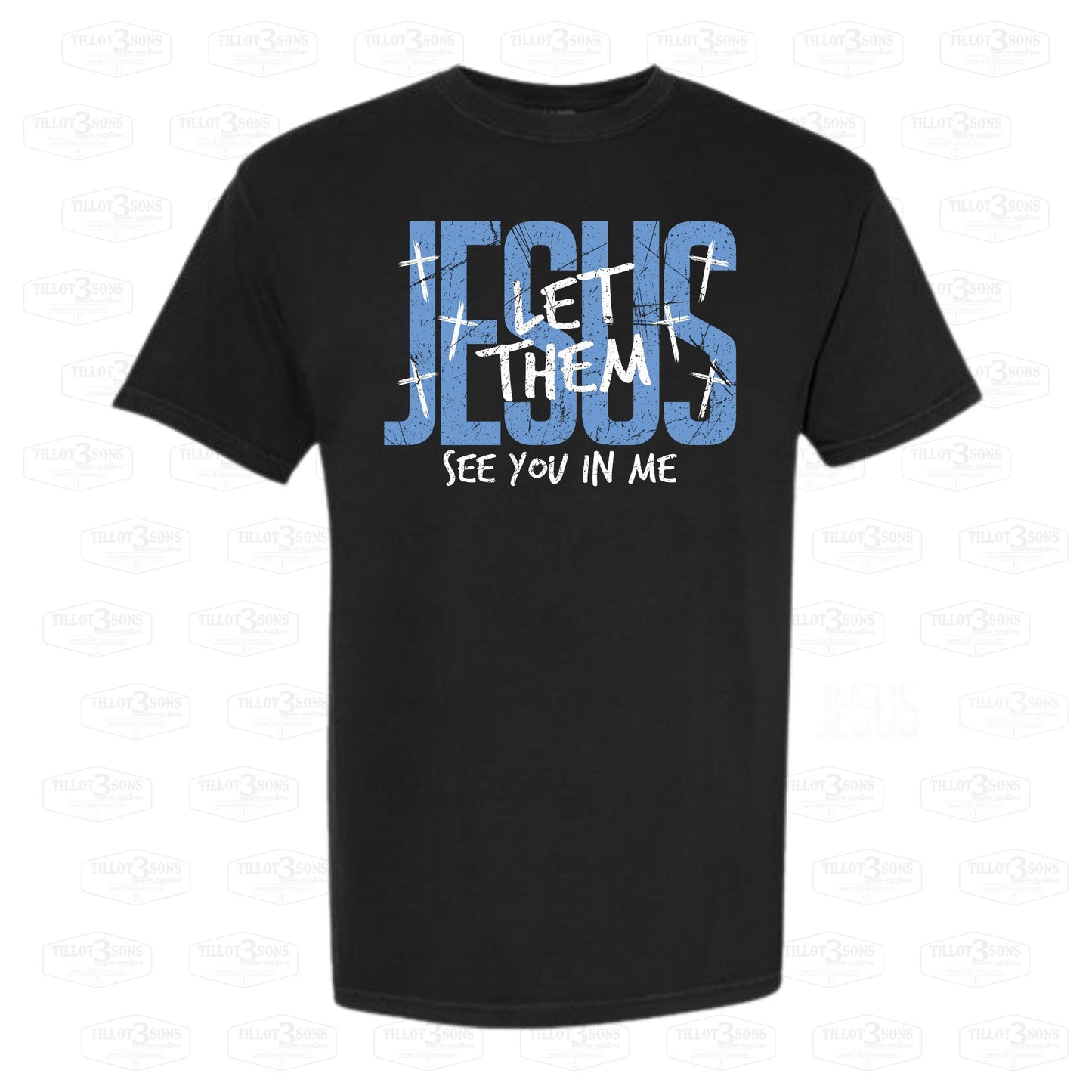 Jesus Let Them See You In Me | graphics t-shirt
