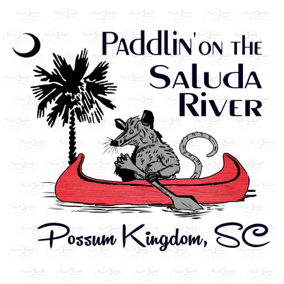 Paddlin' on the Saluda River - Possum Kingdom t-shirts