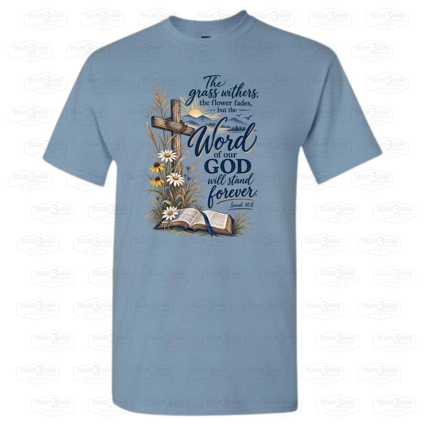 Isaiah 40:8 - The grass withers... scripture t-shirt