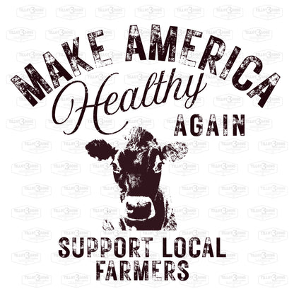 Make America Healthy Again - Support Local Dairy Farmers distressed graphics t-shirt