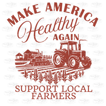 Make America Healthy Again - Support Local Farmers distressed graphics t-shirt